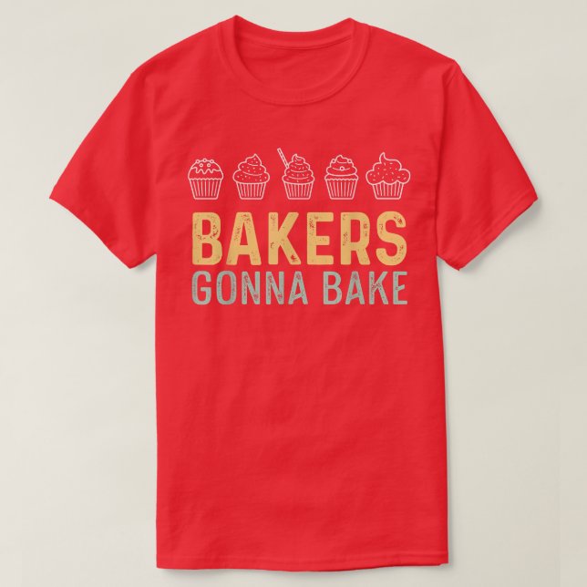Funny Bakers Gonna Bake  Baking  T-Shirt (Design vorne)