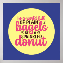 Funny Bakery Be a Sprinkler Donut Küche Kunst Poster