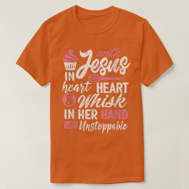 Funny Baking Jesus Whisk Sie ist unaufhaltsam Zuha T-Shirt (Design vorne)
