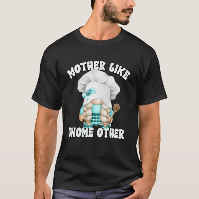 Funny Baking Mama Sprichwort für Gnome Lover Koche T-Shirt (Vorderseite)