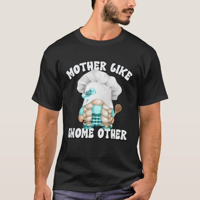 Funny Baking Mama Sprichwort für Gnome Lover Koche T-Shirt (Vorderseite)