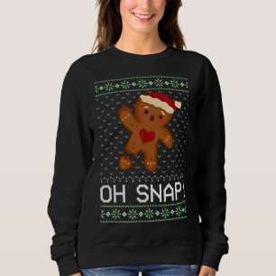 Funny Baking Oh Gingerbrot Snap Ugly Christmas Gi Sweatshirt