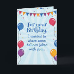 Funny Balloons Joke Humour Birthday Card Karte<br><div class="desc">Eine lustige Geburtstagskarte mit Ballon-Dekorationen und einer Flagge-Raster-Grenze, mit Text, der lautet: "Für deinen Geburtstag habe ich gewollt, ein paar Ballonwitze mit dir zu teilen. . Aber ich war besorgt, dass ich mich hinwegsetzen würde." Sauberer Spaß für eine Geburtstagsfrau jeden Geschlechts und kann Freunde und Familienmitglieder sein. Eine tolle Passform...</div>