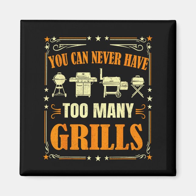 Funny Barbecue Grilling You Can Never Have Too Man Magnet (Vorne)
