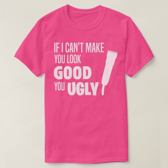 Funny Barber Wenn ich canx27t machen Sie gut ausse T-Shirt (Design vorne)