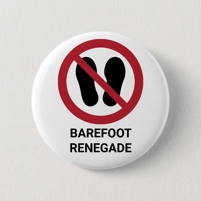 Funny Barefoot Renegade No Shoes erlaubt Schild Button (Vorderseite)