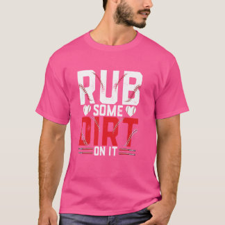 Funny Baseball Lover - Rub ein wenig Schrecken dra T-Shirt