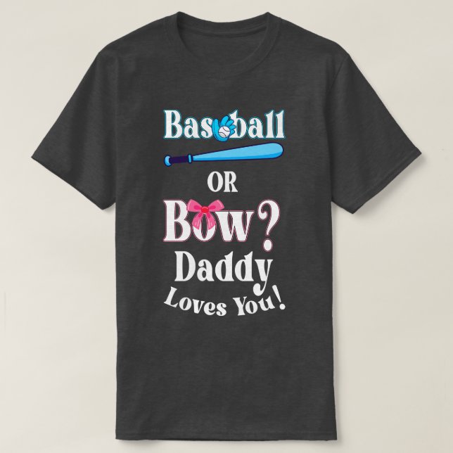 Funny Baseball oder Bow Daddy Lieben Sie T-Shirt (Design vorne)