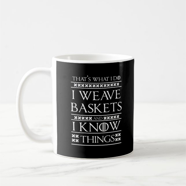 Funny Basket Weaver Know Dinge Weber Geschenk Kaffeetasse (Links)