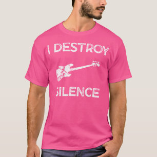 Funny Bass Gitarre zerstöre Stille T-Shirt