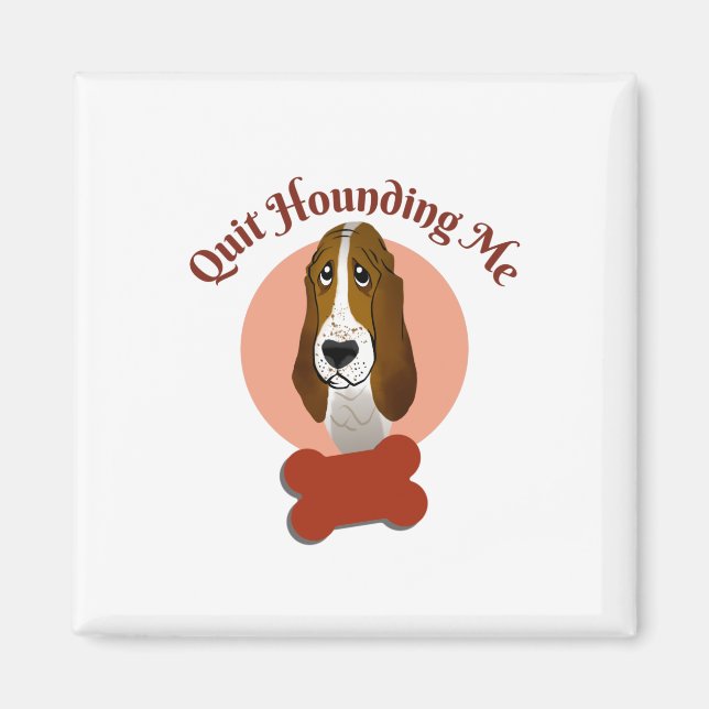 Funny Basset Hound - Beenden Sie das Hounding Magnet (Vorne)
