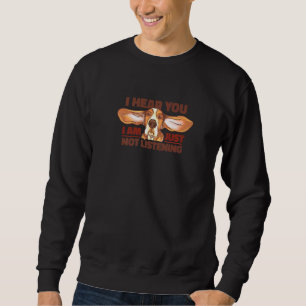 Funny Basset Hound ich kann dich Basset Hund hören Sweatshirt