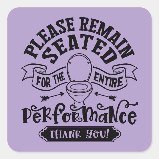 Funny Bathroom Humor – Please Remain Seated  Quadratischer Aufkleber (Vorderseite)