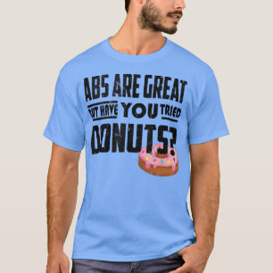Funny Bauch sind großartig, aber haben Sie schon m T-Shirt