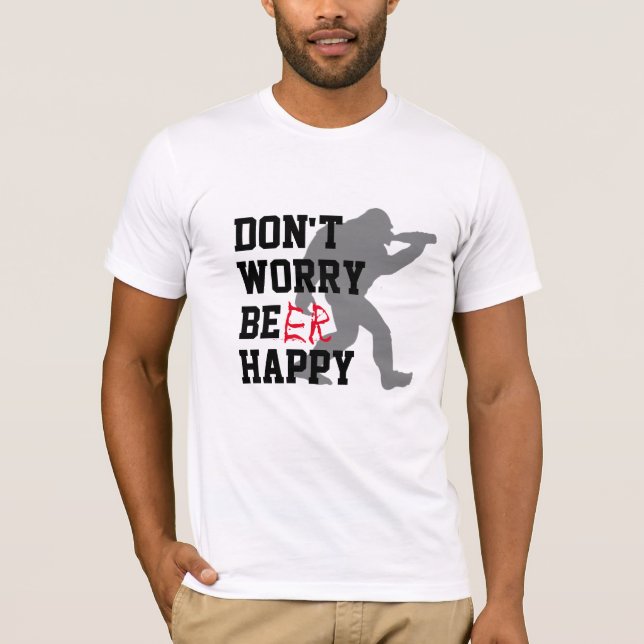 Funny BBQ Shirt - Don't Worry Be Happy Beer Tee (Vorderseite)