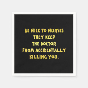 Funny Be Nice-Nurses Joke Serviette