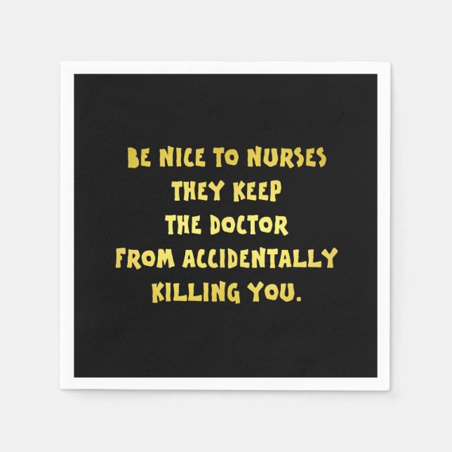 Funny Be Nice-Nurses Joke Serviette (Vorderseite)