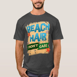 Funny Beach , Beach Hair Dont Care von Zany Brainy T-Shirt