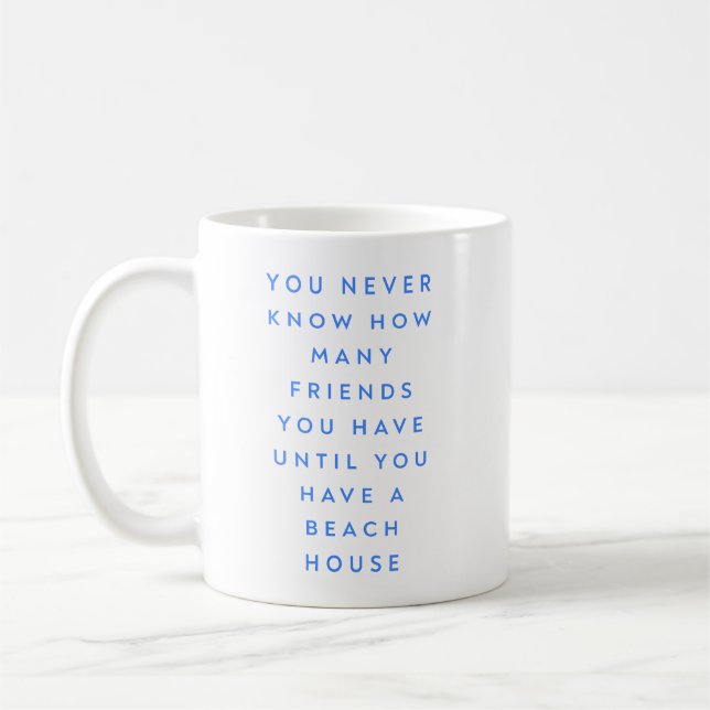 Funny Beach House Friends Sprichwort Kaffeetasse (Links)