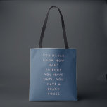 Funny Beach House Friends Sprichwort Tasche<br><div class="desc">Ein lustiges Sprichwort für Besitzer von Strandhäusern. Großartiges Geschenk für die Gastgeberin.</div>