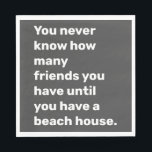 Funny Beach House Friends Zitat Typografie Black Serviette<br><div class="desc">Funny Beach House Friends Zitat Stilvolle Typografie Black and White Napkins</div>