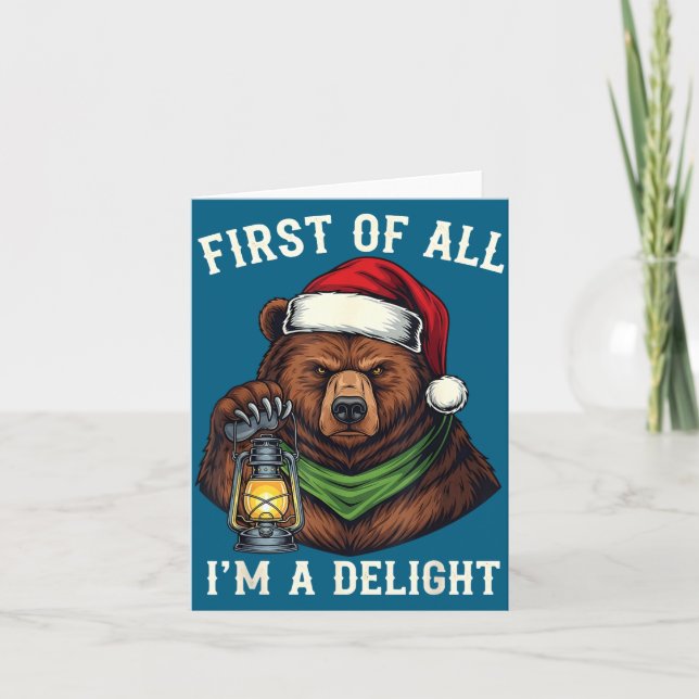 Funny Bear First Of All I'm A Delight Merry Christ Karte (Vorderseite)