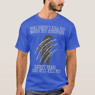 Funny Bear Shirt Bears tötet euch Wandergeschenk