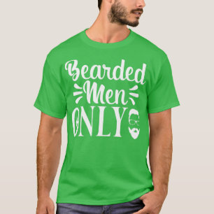 Funny Beard Geschenke Bart Männer nur 4 T-Shirt