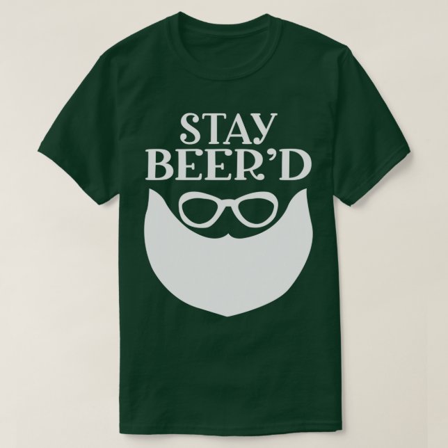 Funny Beard Geschenke für Männer Bleibe Bier T-Shirt (Design vorne)
