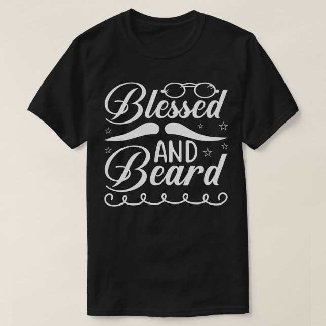 Funny Beard Geschenke gesegnet und Bart T-Shirt (Design vorne)