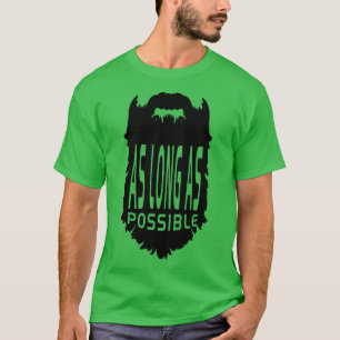 Funny Beard Grafik so lange wie möglich T-Shirt