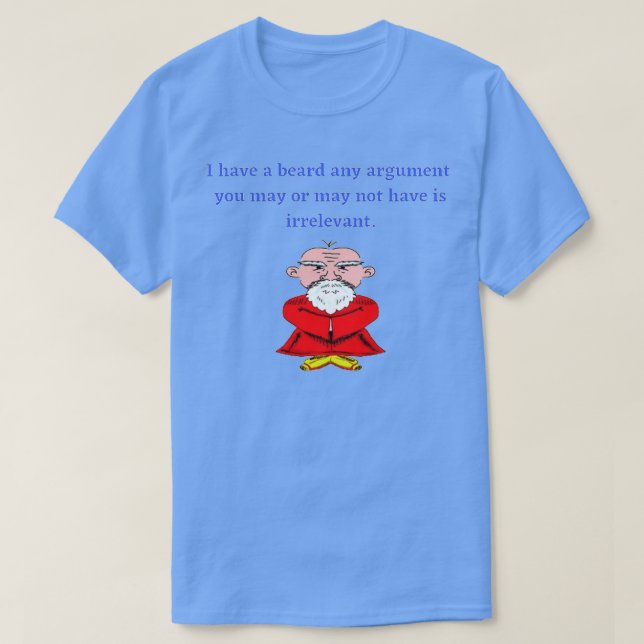 Funny Beard Ich habe einen Bart, Ihr Argument ist  T-Shirt (Design vorne)