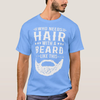 Funny Beard Zitat, der Haare mit einem Bart wie T-Shirt