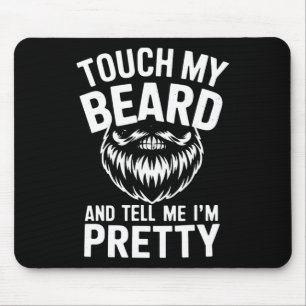 Funny Beard Zitat Touch mein Bart und sagen Sie mi Mousepad