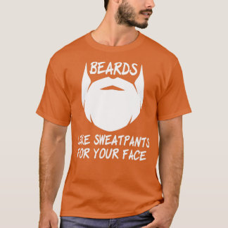 Funny Beards wie Sweatpants Design T-Shirt