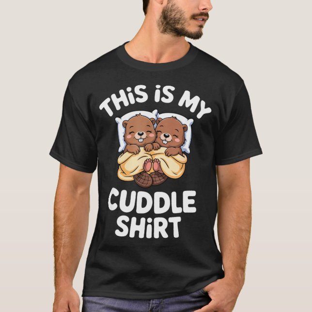 Funny Beaver Couple This Is My Cuddle  T-Shirt (Vorderseite)