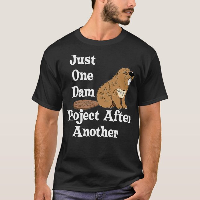 Funny Beaver spendet ein Dam Projekt nach einem we T-Shirt (Vorderseite)