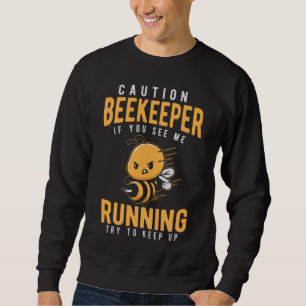 Funny Beekeeper Joke Bee Spaß Sweatshirt