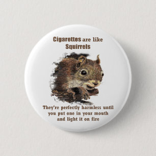 Funny beendet Rauchen Motivierend Zitat Eichhörnch Button