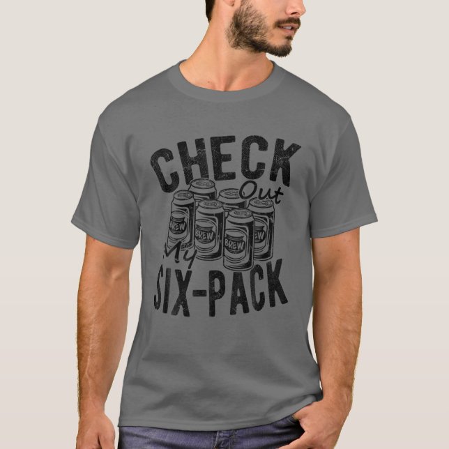 Funny Beer , Check Out My Six Pack Funny Drinking T-Shirt (Vorderseite)