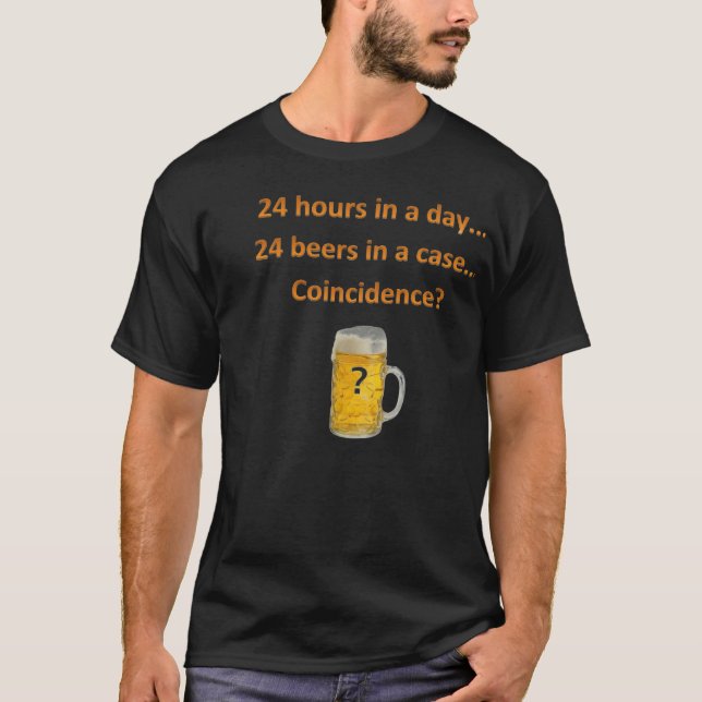 Funny beer T-shirt 24 hours dans un jour... de (Devant)