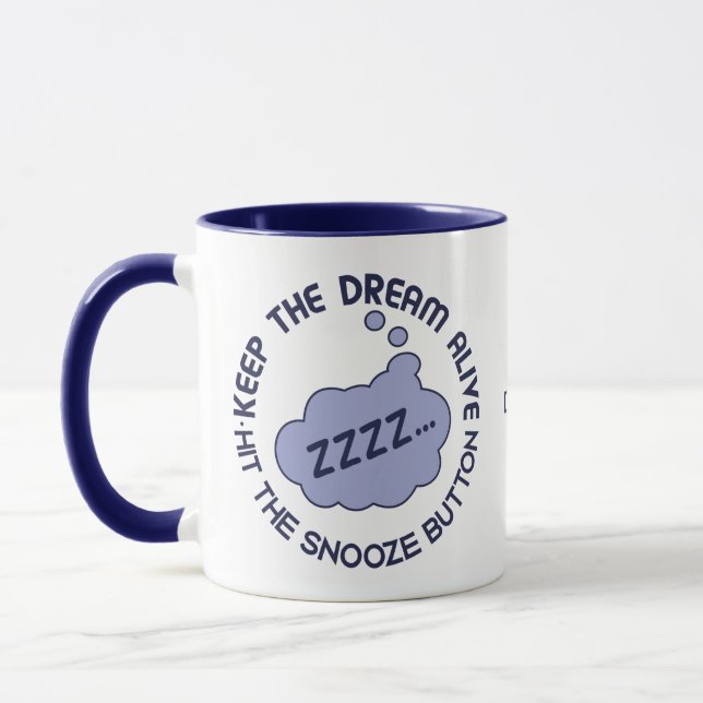 Funny "Behalt The Dream Alive" individuelle Name T Tasse (Links)
