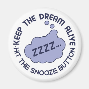 Funny "Behalt The Dream Alive" Magnet