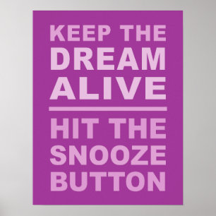 Funny "Behalt The Dream Alive" Poster