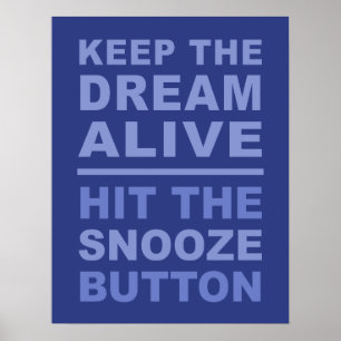 Funny "Behalt The Dream Alive" Poster
