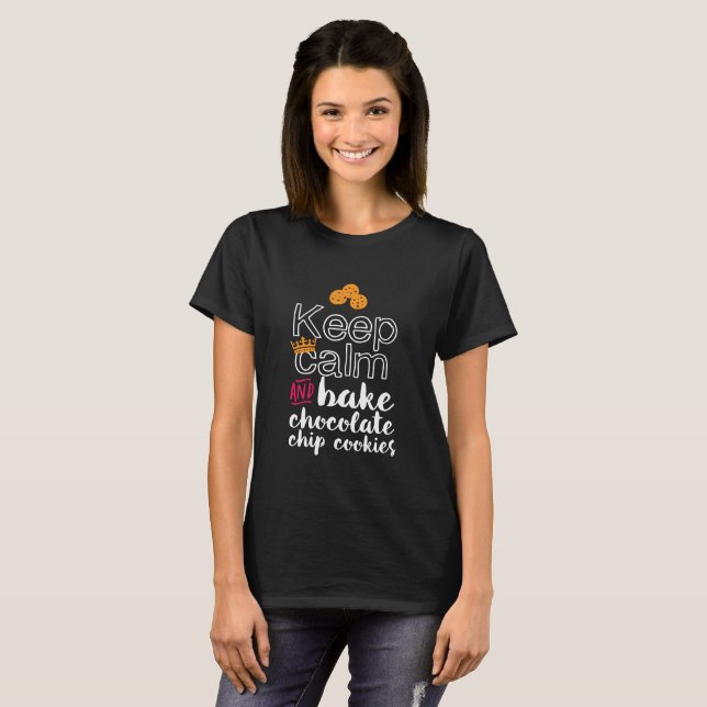 Funny Behalte Ruhe und Bake Chocolate Chip Cookies T-Shirt (Vorne ganz)