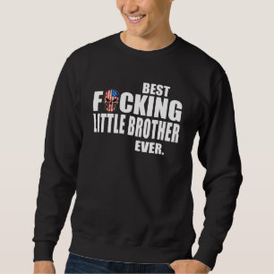 Funny Best A$$hole Little Brother Ever Family Matc Sweatshirt