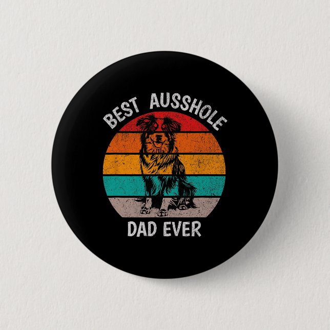 Funny Best Ausshole Vater Ever Australian Shepherd Button (Vorderseite)