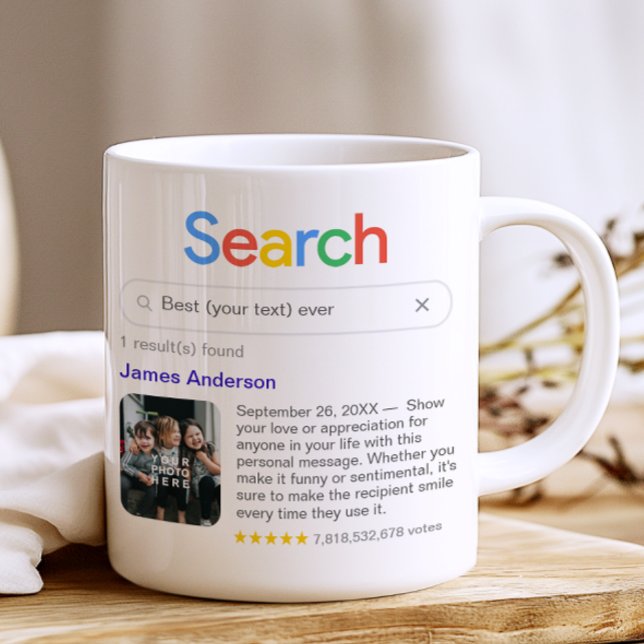 Funny Best Ever Search Resultat Kaffeetasse (Customize the mug with your own search term, a name, a photo and your personal message)