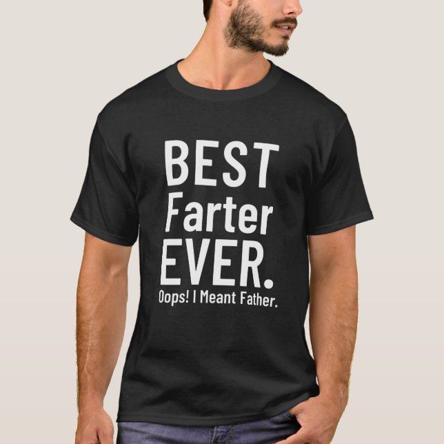 Funny Best Farter je Oops Ich meine Vater T-Shirt (Vorderseite)